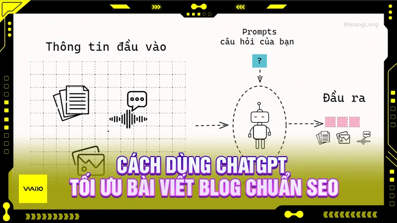 Cách dùng ChatGPT tối ưu bài viết blog chuẩn SEO