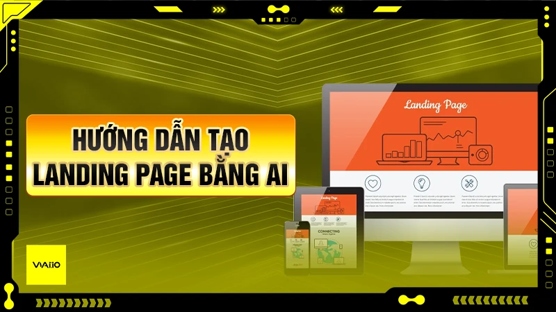 Hướng dẫn tạo landing page bằng AI