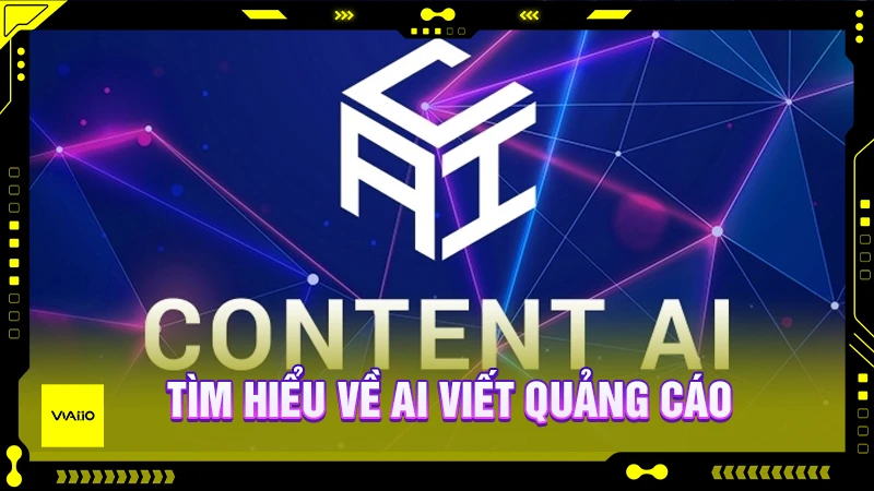 Tìm hiểu về AI viết quảng cáo