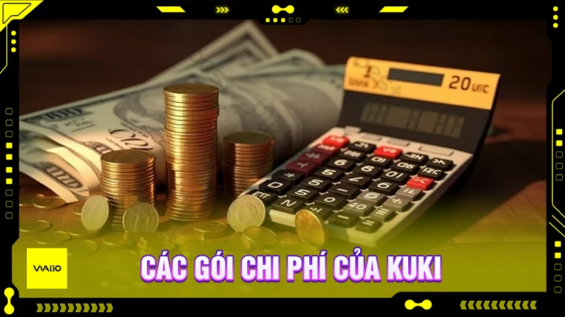Các gói chi phí khi sử dụng dịch vụ của Kuki