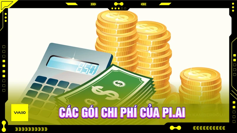 Gói chi phí và dịch vụ của Pi.ai
