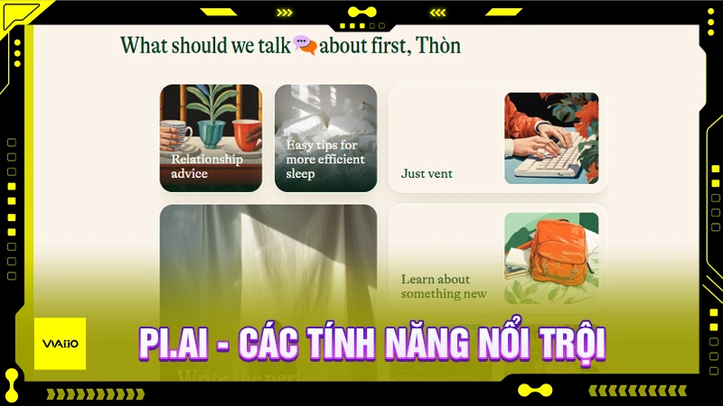 Các tính năng nổi bật của Pi.ai