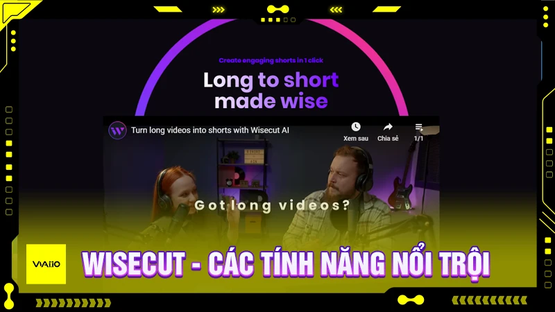 Wisecut có những tính năng nào?